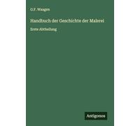 Handbuch der Geschichte der Malerei: Erste Abtheilung