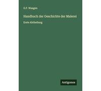 Handbuch der Geschichte der Malerei: Erste Abtheilung