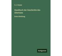 Handbuch der Geschichte des Altertums: Erste Abteilung