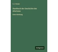 Handbuch der Geschichte des Altertums: Erste Abteilung