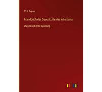 Handbuch der Geschichte des Altertums: Zweite und dritte Abteilung
