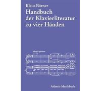 Handbuch der klavierliteratur zu vier handen: sur un seul instrument