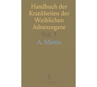 Handbuch der Krankheiten der Weiblichen Adnexorgane: Die Krankheiten des Beckenbindegewebes und des Beckenbauchfells
