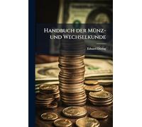 Handbuch der MÃ1/4nz- und Wechselkunde