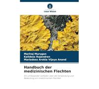 Handbuch der medizinischen Flechten: Ein umfassender Leitfaden über die Verwendung und Bedeutung von medizinischen Flechten