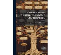 Handbuch der neuesten Genealogie und Heraldik.