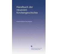 Handbuch der neuesten Kirchengeschichte: Volume 1