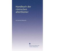 Handbuch der römischen alterthÃ1/4mer: Volume 5