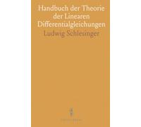 Handbuch der Theorie der Linearen Differentialgleichungen