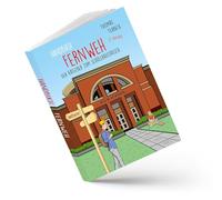 Handbuch Fernweh. Der Ratgeber zum Schüleraustausch: Mit übersichtlichen Preis-Leistungs-Tabellen von High-School-Programmen für 20 Gastländer