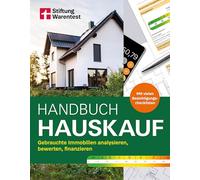 Handbuch Hauskauf: Gebrauchte Immobilien analysieren, bewerten, finanzieren. Mit Checklisten für die Hausbesichtigung