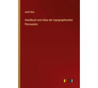 Handbuch und Atlas der topographischen Percussion