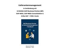 Handbuch zum Lieferantenmanagement In Verbindung mit S/4HANA-SAP Business Partner (BP) SAP-MDG; SAP-MDG-Consolidation & Ariba-SLP / CDQ und SAP Joule