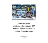 Handbuch zur Implementierung von SAP Master Data Governance (MDG) Consolidation: SAP MDG Consolidation - Best Practices Handbuch - Material - (MDG-M)