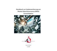 Handbuch zur Implementierung von SAP Master Data Governance (MDG) Consolidation: SAP MDG Consolidation - Best Practices Handbuch - Material - (MDG-M)