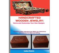HANDCRAFTED WOODEN JEWELRY: CARVE AND CUSTOMIZE YOUR OWN DESIGNS: Transform Basic Woodcarving Skills into Distinctive Accessories for Style and Gifting