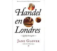 Handel en Londres: La forja de un genio: 16 (Musicalia Scherzo)