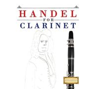 Handel for Clarinet: 10 Easy Themes for Clarinet Beginner Book