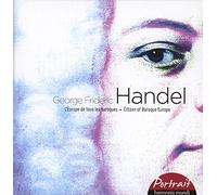 Handel Georg Friedrich - Portrait - Le Opere Piu Rappresentative - Citizen of Baroque Europe