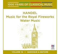 Handel - Handel - Music For The Royal Fireworks: 1000 Years of Classical Music Vol. 16
