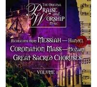 Handel, Mozart, Bach, and others - The Original Praise and Worship Music: Highlights from Handel