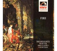 handel,offenbach,britten,holst,haines,falla,berlioz,mozart,dvorak,verdi,wagner,stravinsky - Various - Fire (Highlights From The HMV Classics Collection) - HMV Classics - HMV 5 68786 2