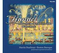 Handel Pearlman - Bo - Handel: Music for the Royal Fireworks; Water Music