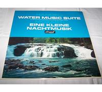 Handel: Water Music Suite; Mozart: Eine Kleine Nachtmusik