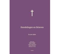 Handelingen en Brieven: In zes talen : Nederlands; Frans; Engels; Latijn; Grieks; Hebreeuws. (nld-fra-eng. De Bijbel in het Nederlands In zes talen : ... Frans; Engels; Latijn; Grieks; Hebreeuws.)