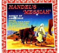 Handel's - Messiah, Songs Of Christmas
