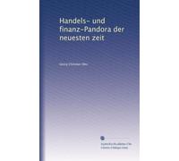 Handels- und finanz-Pandora der neuesten zeit