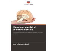 Handicap mental et maladie mentale: Contribution de la psychothérapie à un modèle de traitement complexe