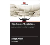 Handicap orthopédique: Problèmes psychosociaux et qualité de vie chez les personnes atteintes d'un handicap orthopédique