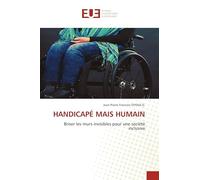 HANDICAPÉ MAIS HUMAIN: Briser les murs invisibles pour une société inclusive