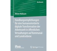 Handlungsempfehlungen für eine humanorientierte digitale Transformation der Arbeitswelt in öffentlichen Verwaltungen auf Kommunal- und Landesebene (ifaa-Research)