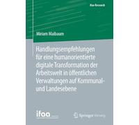 Handlungsempfehlungen für eine humanorientierte digitale Transformation der Arbeitswelt in öffentlichen Verwaltungen auf Kommunal- und Landesebene