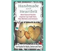 Handmade and Heartfelt Word Search Puzzle Book: A Cozy Word Search Adventure Through Craft Fairs, Flea Markets and Handmade Treasures! 6x9 inches, 112 ... gift idea for craft fair lovers of all ages!