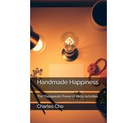 Handmade Happiness: The Therapeutic Power of Micro Activities