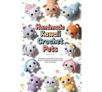Handmade Kawaii Crochet Pets: A Comprehensive Kit With 12 Easy Animal Patterns and Everything Needed to Create Plush,Tiny Friends