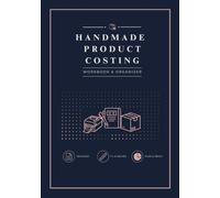 Handmade Product Costing Log: Workbook & Organizer for Small Business Pricing, Material Costs, Product Costing, Inventory Tracking, Profit Margin & Pricing Calculations