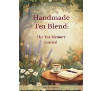 Handmade Tea Blend: The Tea Memory Journal