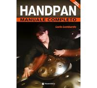 Handpan manuale completo. Con video in streaming (Didattica musicale)