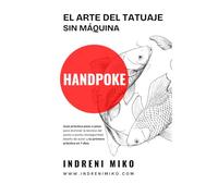 Handpoke: El Arte del Tatuaje Sin Máquina: Guía práctica paso a paso para dominar la técnica del punto a punto, bioseguridad, diseño de autor y tu primera práctica en 7 días.
