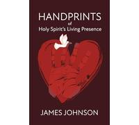 Handprints of Holy Spirit's Living Presence (Spiritual Growth)