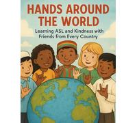 Hands Around the World: Learning ASL and Kindness with Friends from Every Country