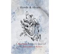 Hands & Heart: A Burnout Recovery Journal for Hairstylists & Barbers: A Reflective Organizer for Life Behind the Chair