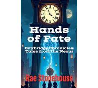 Hands of Fate: 0 (Daybridge Chronicles: Tales from the Nexus)