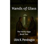 Hands of Glass: The Verity Saga - Book 2