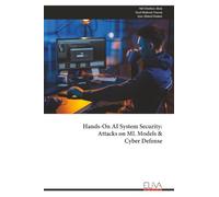 Hands-On AI System Security: Attacks on ML Models & Cyber Defense