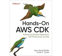Hands-On AWS CDK: Building Cloud Native Applications with Infrastructure-as-Code